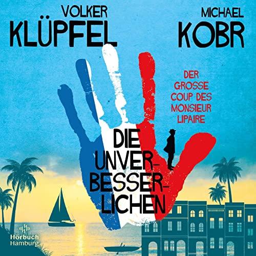 Die Unverbesserlichen – Der große Coup des Monsieur Lipaire: 12 CDs | Neues vom Bestsellerduo – eine herrlich schräge Gaunerkomödie an der Côte d‘Azur