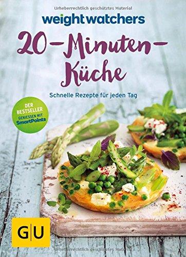 Weight Watchers 20-Minuten-Küche: Schnelle Rezepte für jeden Tag (GU Diät & Gesundheit)