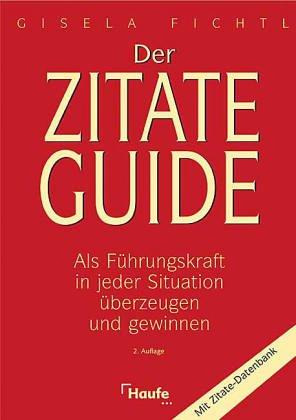 Der Zitate Guide. Als Führungskraft in jeder Situation überzeugen und gewinnen. Mit CD-ROM.