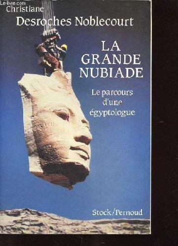 La grande nubiade ou Le parcours d'une égyptologue