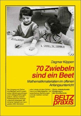 70 Zwiebeln sind ein Beet. Mathematikmaterialien im offenen Anfangsunterricht