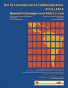 Die Panamerikanische Freihandelszone ALCA/FTAA: Herausforderungen und Alternativen