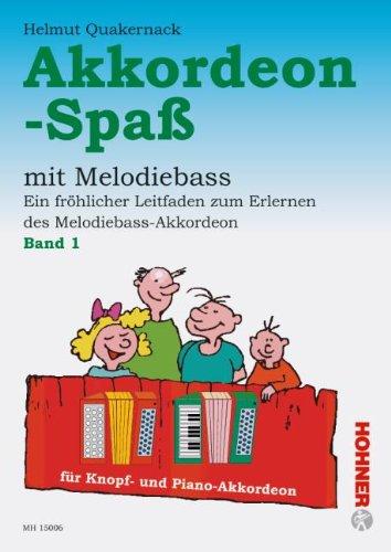 Akkordeon-Spaß: Ein fröhlicher Leitfaden zum Erlernen des Melodiebass-Akkordeon. Band 1. Knopf- und Piano-Melodiebass-Akkordeon.