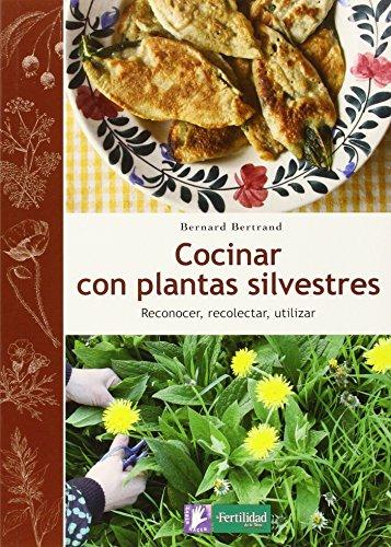 Cocinar con plantas silvestres : reconocer, recolectar, utilizar (Saber Hacer, Band 2)