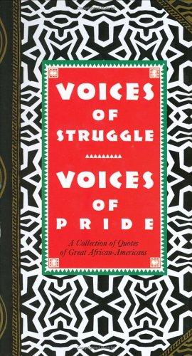 Voices of Struggle, Voices of Pride: Quotes by Great African-Americans: Collection of Quotes of Great African-Americans (Gift Editions)