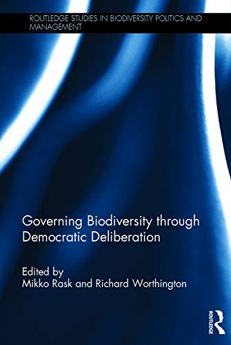 Governing Biodiversity through Democratic Deliberation: *Risbn* (Routledge Studies in Biodiversity Politics and Management)