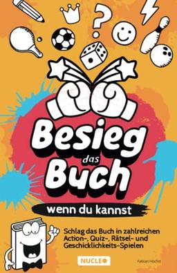 Besieg das Buch, wenn du kannst: Schlag das Buch in zahlreichen Action-, Quiz-, Rätsel- und Geschicklichkeits-Spielen