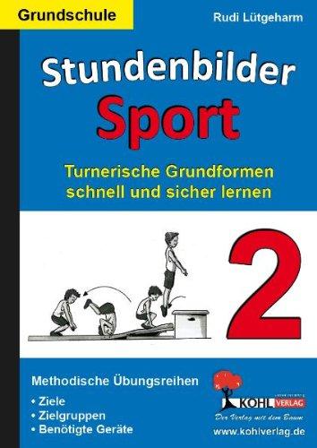 Stundenbilder Sport 2 : Turnerische Grundformen schnell und sicher lernen