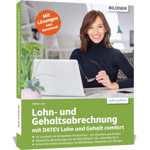 Lohn- und Gehaltsabrechnung mit DATEV Lohn und Gehalt comfort: Ihr Lernbuch mit kompaktem Praxiswissen