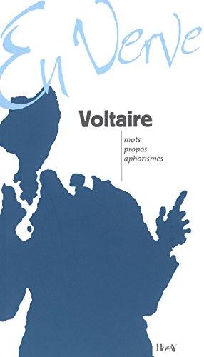 Voltaire en verve : mots, propos, aphorismes