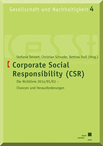 Corporate Social Responsibility (CSR): Die Richtlinie 2014/95/EU - Chancen und Herausforderungen  (Gesellschaft und Nachhaltigkeit, Band 4)