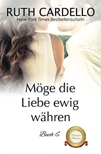 Möge die Liebe ewig währen (Die Barrington-Milliardäre, Band 6)