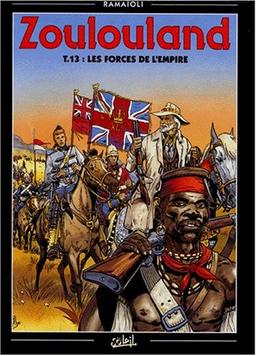 Zoulouland. Vol. 13. Les forces de l'empire