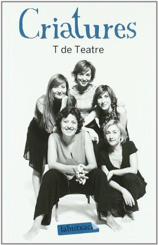 Criatures: T de Teatre (LABUTXACA)