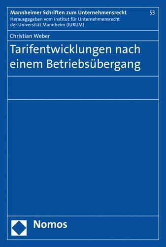 Tarifentwicklungen nach einem Betriebsübergang (Mannheimer Schriften zum Unternehmensrecht)