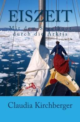 Eiszeit: Mit dem Segelboot durch die Arktis