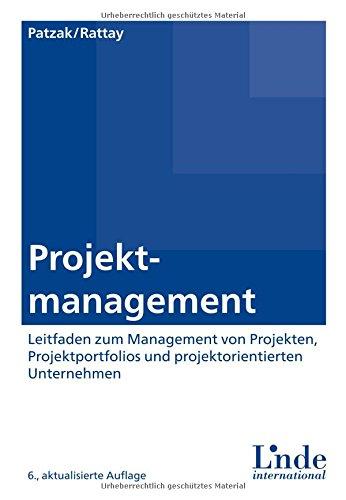 Projektmanagement: Leitfaden zum Management von Projekten, Projektportfolios und projektorientierten Unternehmen