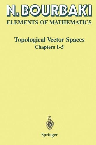 Topological Vector Spaces: Chapters 1-5 (Elements of Mathematics)