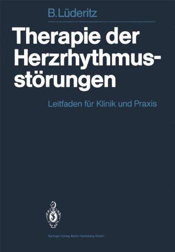 Therapie der Herzrhythmusstörungen: Leitfaden für Klinik und Praxis