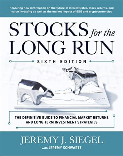 Stocks for the Long Run: The Definitive Guide to Financial Market Returns & Long-Term Investment Strategies: The Definitive Guide to Financial Market Returns and Long-Term Investment Strategies