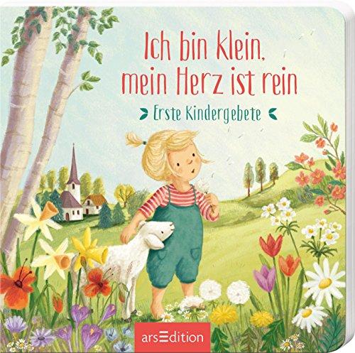 Ich bin klein, mein Herz ist rein: Erste Kindergebete