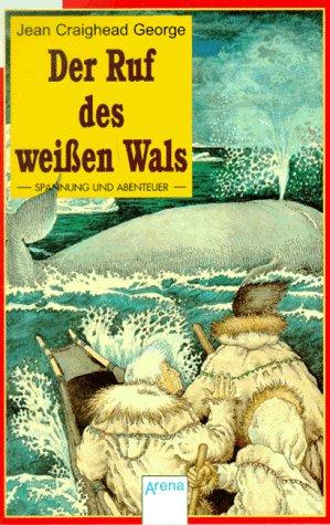 Der Ruf des weißen Wals. ( Ab 12 J.).