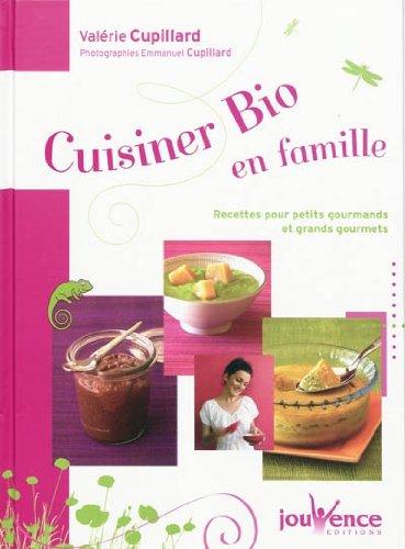 Cuisiner bio en famille : recettes pour petits gourmands et grands gourmets