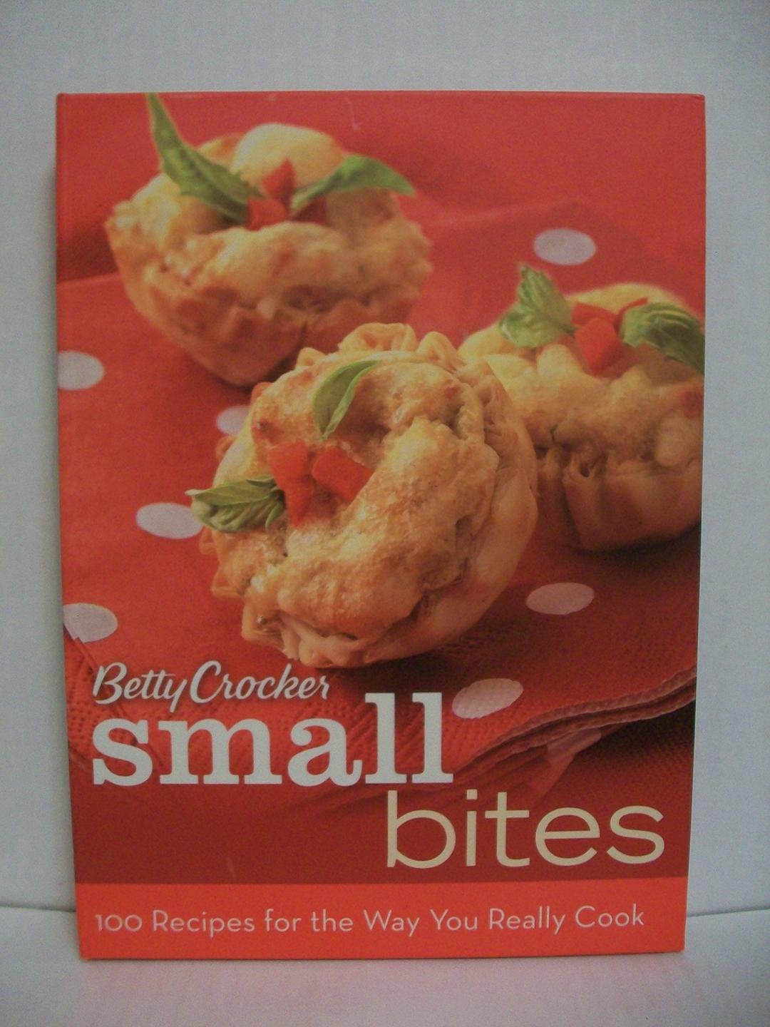 Betty Crocker Small Bites: 100 Recipes for the Way You Really Cook (Betty Crocker Cooking)