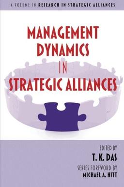 Management Dynamics in Strategic Alliances (Research in Strategic Alliances)