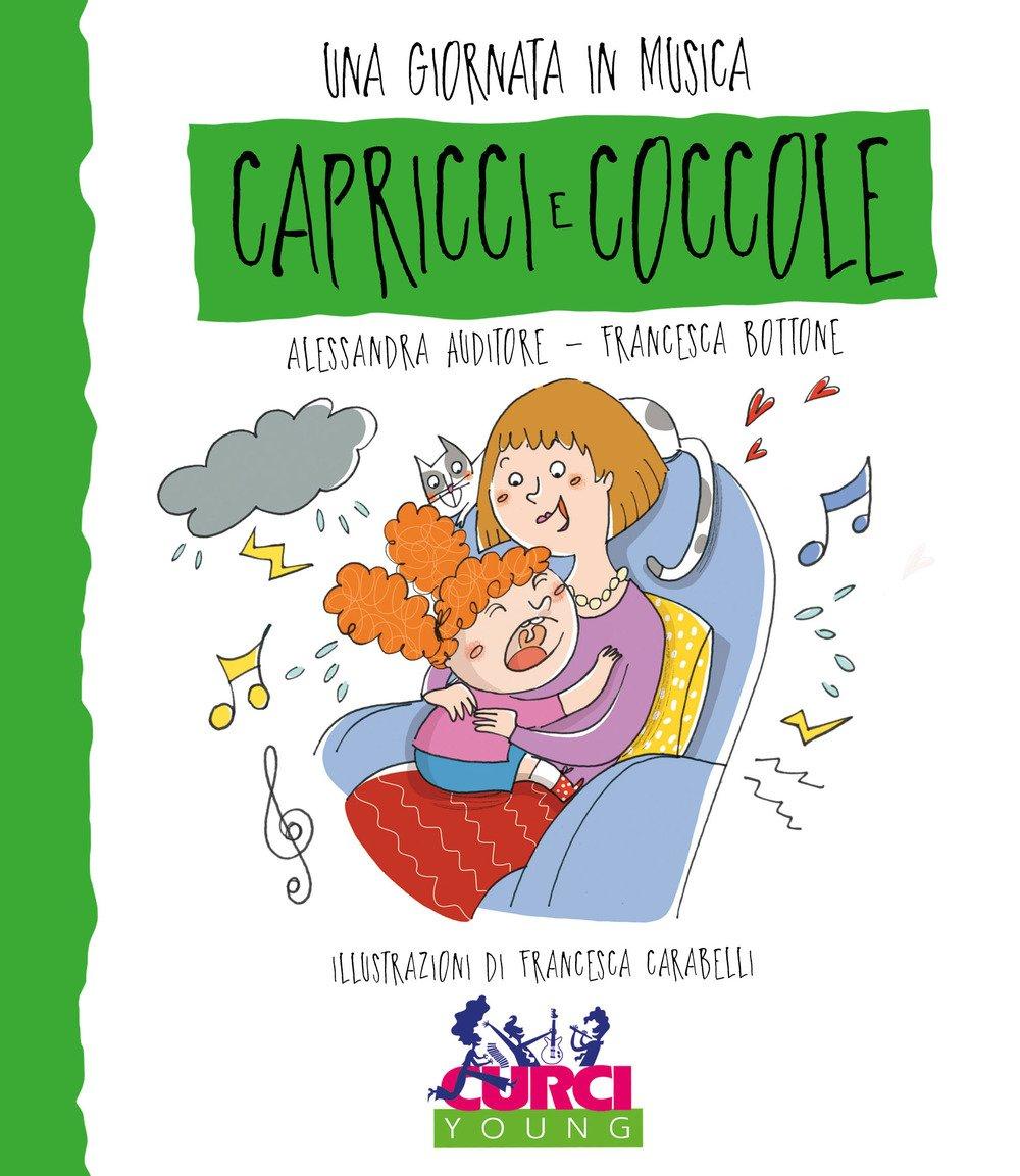 Capricci e coccole. Una giornata in musica (Curci young)