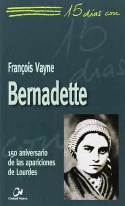 Bernadette : 150 aniversario de las apariciones de Lourdes (15 días con, Band 29)