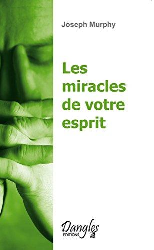 Les miracles de votre esprit