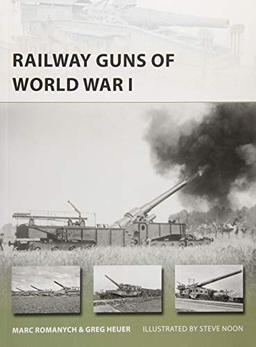 Railway Guns of World War I (New Vanguard, Band 249)