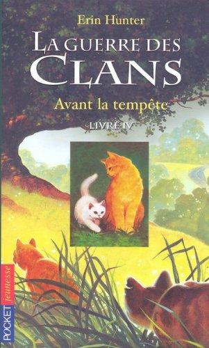 La guerre des clans : cycle 1. Vol. 4. Avant la tempête