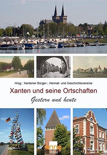 Xanten und seine Ortschaften: Gestern und Heute