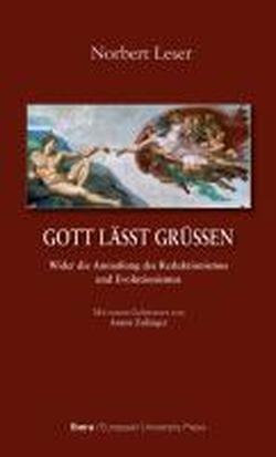 Gott lässt grüßen: Wider die Anmaßung des Reduktionismus und Evolutionismus