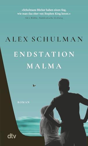 Endstation Malma: Roman | »Schulmans Bücher haben einen Sog, wie man das eher von Stephen King kennt.« Alex Rühle, SZ