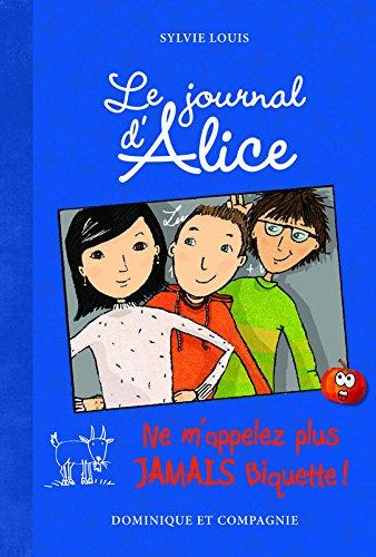 Le journal d'Alice, Tome 7 : Ne m'appelez plus jamais biquette !