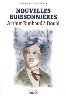 Nouvelles buissonnières : Arthur Rimbaud à Douai