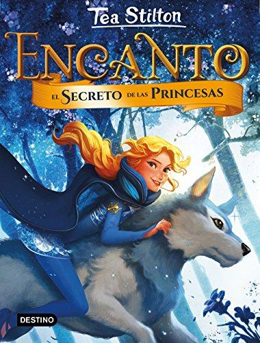 Encanto. El secreto de las princesas (Tea Stilton. Encanto)