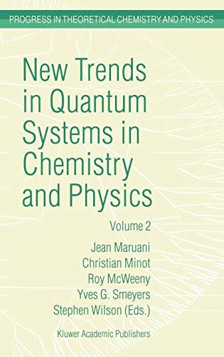 New Trends in Quantum Systems in Chemistry and Physics: Volume 2 Advanced Problems and Complex Systems Paris, France, 1999 (Progress in Theoretical Chemistry and Physics, 7, Band 7)