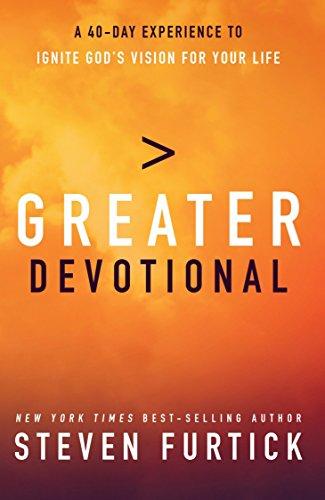 Greater Devotional: A Forty-Day Experience to Ignite God's Vision for Your Life (Religionchristian Lifespiritua)