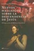 Nuevos Hallazgos Sobre La Descendencia De Jesus/New Findings of the Death of Jesus (MR Dimensiones)