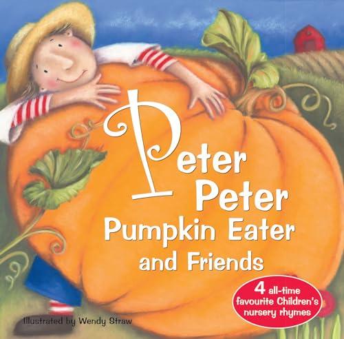 Peter Peter Pumpkin Eater and Friends (Favourite Nursery Rhymes) (20 Favourite Nursery Rhymes)