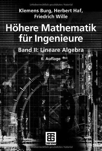 Höhere Mathematik für Ingenieure Band II: Lineare Algebra (Teubner-Ingenieurmathematik)