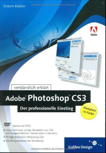 Adobe Photoshop CS3 - Der professionelle Einstieg (inkl. DVD mit Testversion & Video-Lektionen)