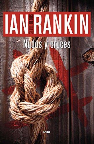 Nudos y cruces: Serie John Rebus I (SERIE NEGRA)