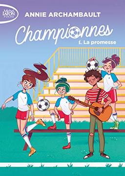 Championnes. Vol. 1. La promesse