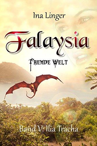 Falaysia - Fremde Welt - Band V: Ilia Tracha