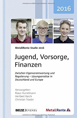 Jugend, Vorsorge, Finanzen: Zwischen Eigenverantwortung und Regulierung - Lösungsansätze in Deutschland und Europa